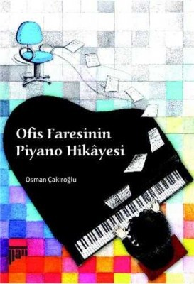 Ofis Faresinin Piyano Hikâyesi - Osman Çakıroğlu - Thumbnail