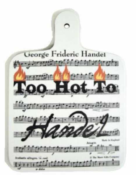 Too Hot to Handel - Kesme Tahtası